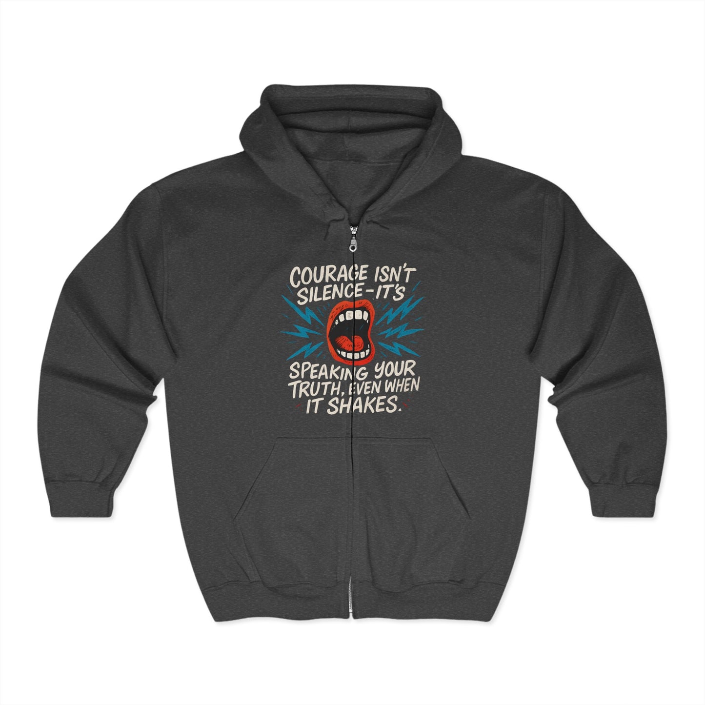 Courage Statement Hoodie, Unisex Full Zip Sweatshirt, Motivational Zip Up, Inspirational Gift for Advocates, Confidence Apparel