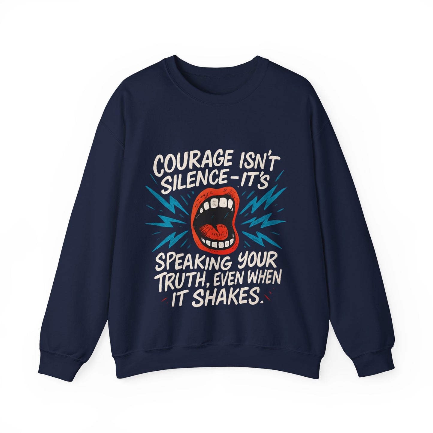 Courage Isn't Silence Sweatshirt, Unisex Crewneck, Empowerment Gift, Statement Clothing, Casual Wear, Everyday Style