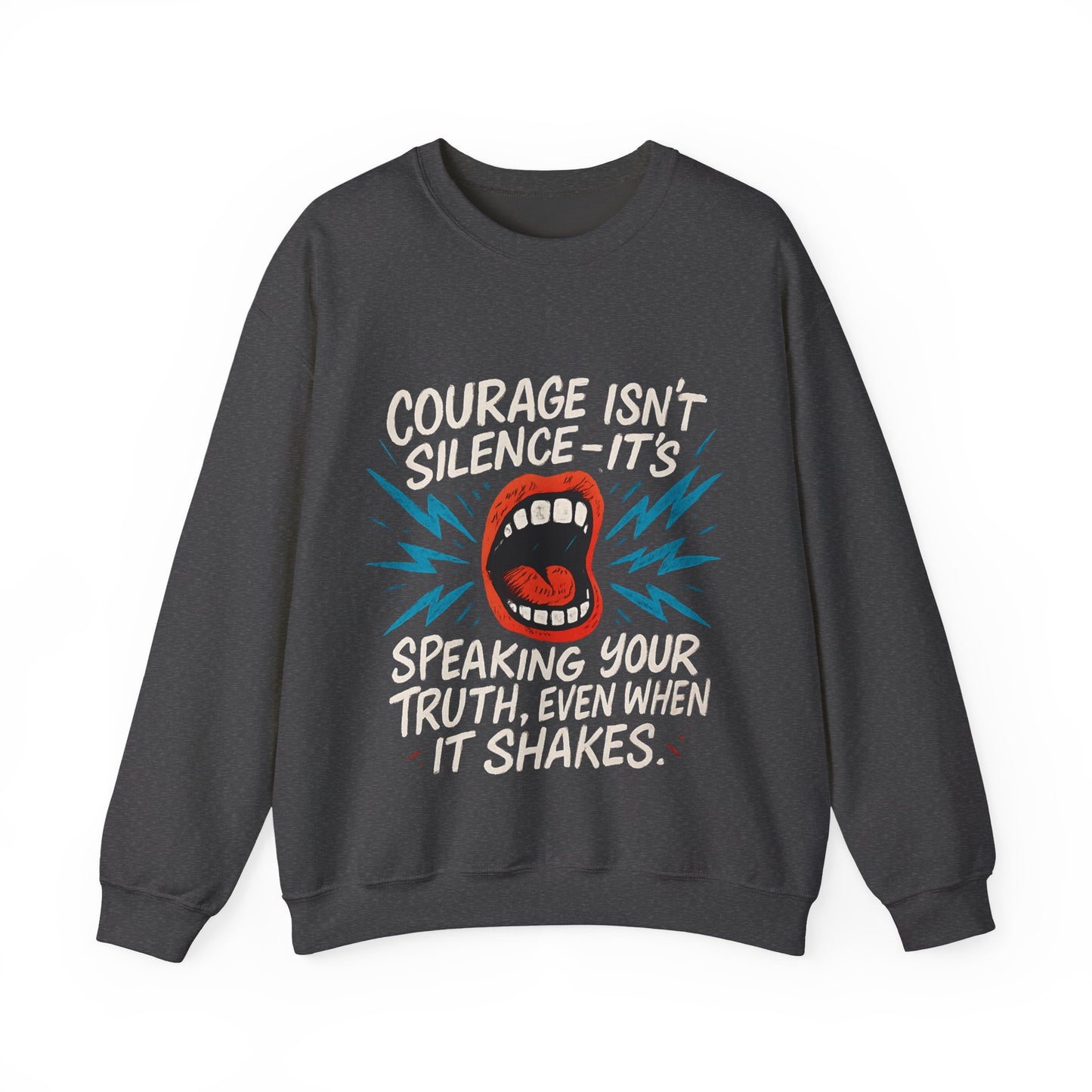 Courage Isn't Silence Sweatshirt, Unisex Crewneck, Empowerment Gift, Statement Clothing, Casual Wear, Everyday Style