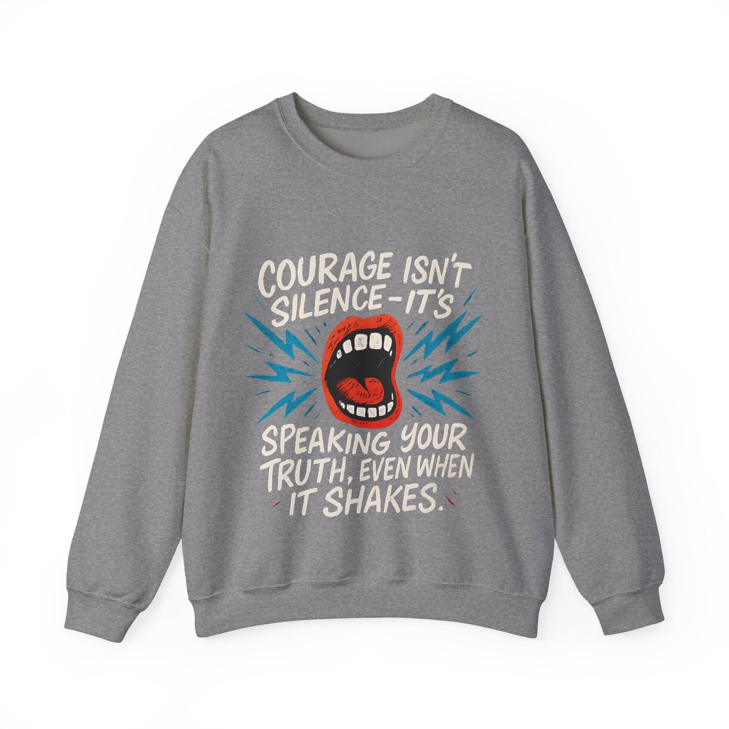 Courage Isn't Silence Sweatshirt, Unisex Crewneck, Empowerment Gift, Statement Clothing, Casual Wear, Everyday Style