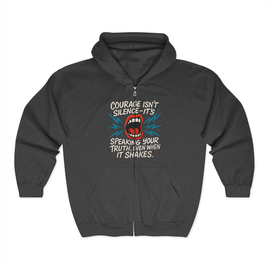 Courage Statement Hoodie, Unisex Full Zip Sweatshirt, Motivational Zip Up, Inspirational Gift for Advocates, Confidence Apparel