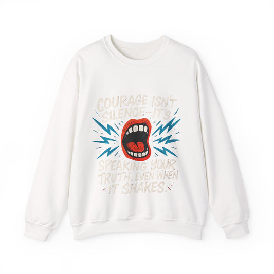 Courage Isn't Silence Sweatshirt, Unisex Crewneck, Empowerment Gift, Statement Clothing, Casual Wear, Everyday Style